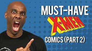 Must-Have X Men Comic Books (Part 2)