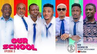 Our School EP3 Latest Comedy Series 2024 Temitope Iledo | Adeniyi Johnson | Londoner | Okele