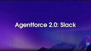 Bring Agentforce 2.0 To Every Employee with Slack | Salesforce