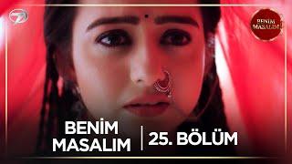 Benim Masalım Hint Dizisi | 25. Bölüm  @kanal7