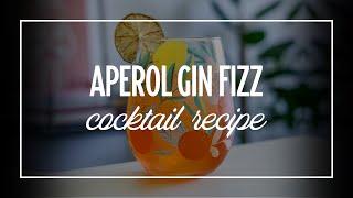 Aperol Gin Fizz Cocktail Recipe