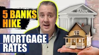 Five Major Banks Hike Fixed Rate Mortgages - Why Are Costs RISING