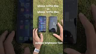 iPhone 13 pro max vs.  iPhone 12 pro max outdoor brightness test