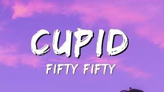 FIFTY FIFTY - Cupid (lyrics)