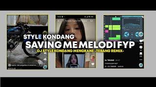 DJ SAVING ME MELODY FYP STYLE KONDANG V2 -DJ TEBANG REMIX-