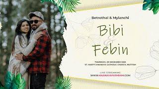 Betrothal & Mylanchi | Bibi & Febin | Muttom | 29.12.2022