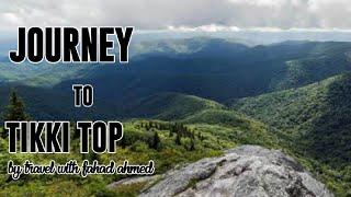 Journey to tikki top EP2 by travel with fahad ahmed