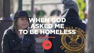 When God Asked me to be Homeless