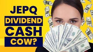 Is JEPQ a dividend cash cow? Performance analysis