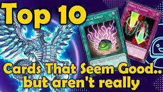 Top 10 Cards That Seem Good.. But Aren't That Great in Yugioh