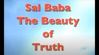 The Beauty of Truth | Sri Sathya Sai Baba Documentary