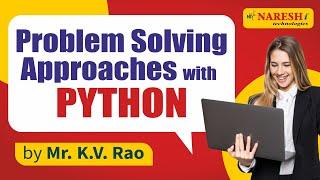 Problem Solving Approaches with Python | Session-1 | Mr. K V Rao