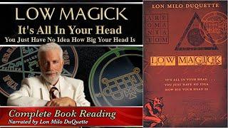 Low Magick - Complete Book Reading - Narrated by Lon Milo DuQuette - 9+ hours