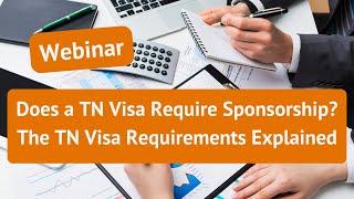 Does a TN Visa Require Sponsorship?  The TN Visa Requirements Explained