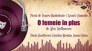 O femeie în plus - Alex Ștefănescu | Teatru pe Vinil | (teatru radiofonic: comedie)