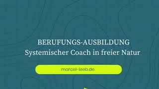 Berufungs-Ausbildung: Systemischer Coach in freier Natur - Erlerne das Handwerkszeug￼!