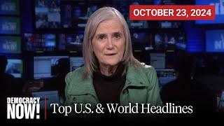 Top U.S. & World Headlines — October 23, 2024