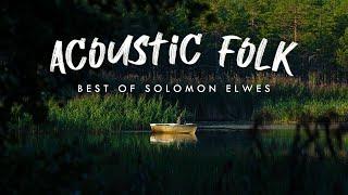 Acoustic Folk Playlist ️ | Best of Solomon Elwes