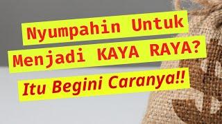 TRIK PSIKOLOGIS Nyumpahin Untuk Menjadi KAYA RAYA? Itu Begini Caranya!!