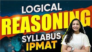 Logical Reasoning Syllabus for IPMAT 2025 | By Priyal Ma'am