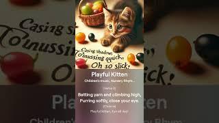 Playful Kitten Ver 1  #music #baby #kidssong #kitten #childrenmusic