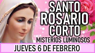 Santo Rosario Corto de hoy Jueves 6 de Febrero Misterios Luminosos Rosario a la Virgen María