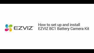 How to set up and install EZVIZ BC1 Battery Camera Kit