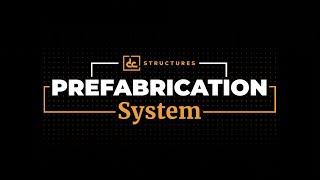 DC Structures | Prefabrication System