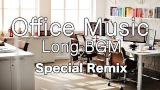 Office Music Long BGM（8h） Special Remix【For Work / Study】Restaurants BGM, Shop BGM