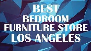 Best Bedroom Furniture Store in Los Angeles