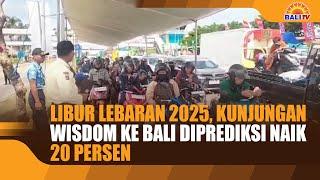 LIBUR LEBARAN 2025, KUNJUNGAN WISDOM KE BALI DIPREDIKSI NAIK 20 PERSEN