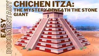 Chichén Itzá: The Mystery Beneath the Stone Giant - Full Documentary