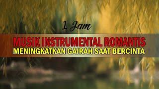 MUSIK INSTRUMENTAL ROMANTIS MENINGKATKAN GAIRAH SAAT BERCINTA