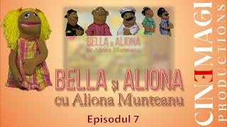 Bella si Aliona ep.7