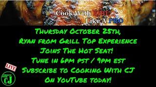 Ryan from Grill Top Experience Live in The Hot Seat!