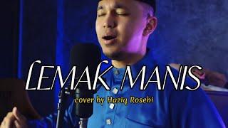 LEMAK MANIS - Cover by Haziq Rosebi (original by Roslan Madun)