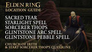 Elden Ring - Sorcerer Thops | Glintstone Arc & Pebble Spell | Starlight Spell | Sacred Tear