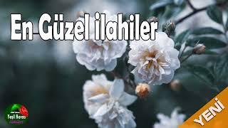 En Güzel İlahiler  En Sevilen Karışık İlahiler  Yeşil Ravza İlahileri