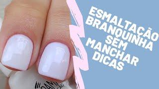 Esmaltação branquinha sem manchar  *Dicas*