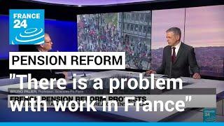 Macron's pension reform: "There is a problem with work in France" • FRANCE 24 English