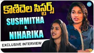 Konidela Sisters Sushmitha & Niharika Exclusive Interview || iD VIP