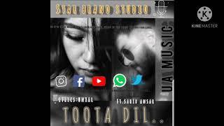 TOOTA DIL||ARTIST:UNZAL||