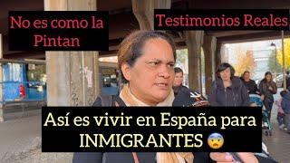 Así es vivir en España para inmigrantes No es como la pintan OJO a estos TÉSTIMONIOS  