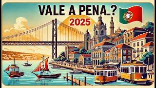 AINDA VALE A PENA IMIGRAR PARA PORTUGAL EM 2025?