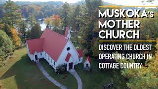 Explore The Mother Church - Oldest Church Muskoka | Christ Church Port Sydney, Ontario