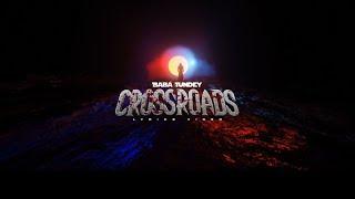 Baba Tundey - Crossroads ( Lyrics Video)