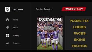 Football Manager EPIC GAMES Tutorial - How to Install Name Fix, Logos, Skins, Tactics & Views