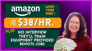 Many Amazon Remote Jobs! Up To $38/Hr. + No Interview Training & Equipment Work From Home Jobs