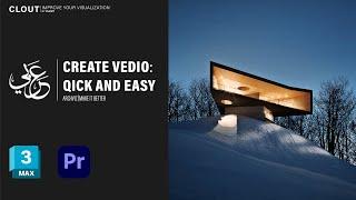 Create Vedio: Quck and easy l 3Ds Max + Adobe premiere pro l Vedio Visualization l IYV Clout l عربي