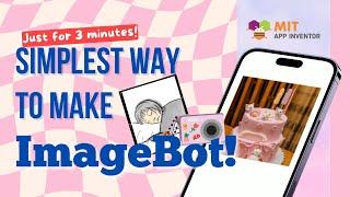 Make an Imagebot using App Inventor | Just for 3 minutes